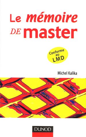 Le memoire de master ; comment reussir votre projet d'etude