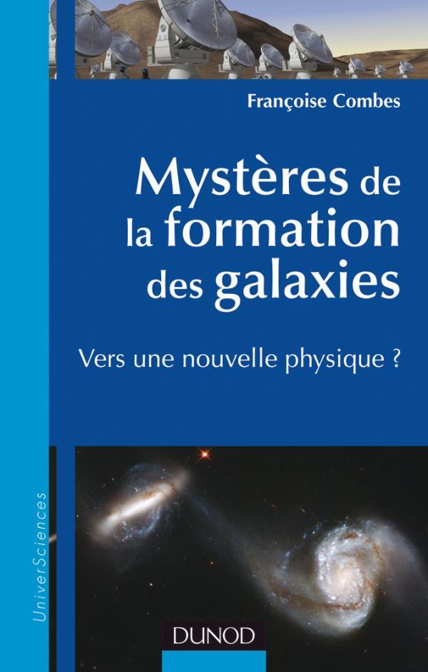 Mystères de la formation des galaxies ; vers une nouvelle physique ?