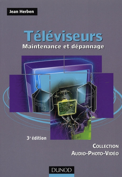 Téléviseurs : maintenance et dépannage (3e édition)