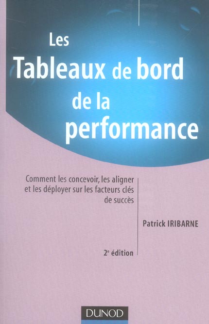 Les tableaux de bord de la performance ; comment les concevoir, les aligner et les deployer (2e edition)
