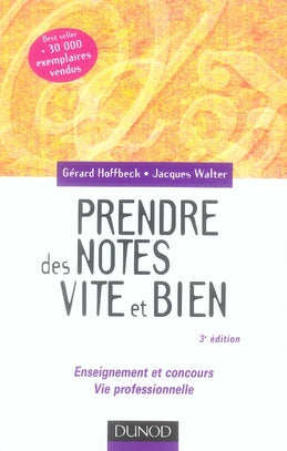 Prendre des notes vite et bien ; enseignement et concours ; vie professionnelle (3e édition)