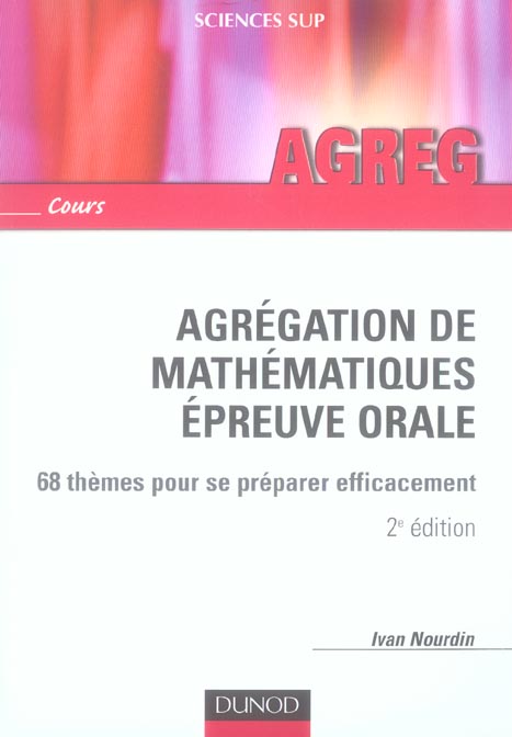 Agregation de mathematiques ; epreuve orale ; 68 themes pour se preparer efficacement (2e edition)