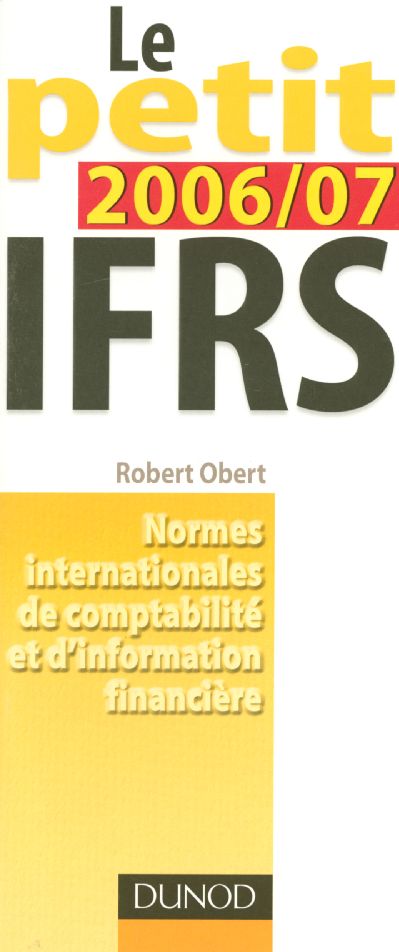 Le petit ifrs 2006-2007 ; normes internationales de comptabilite et d'information financiere