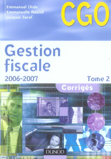 Gestion fiscale t.2 ; corriges (edition 2006-2007)