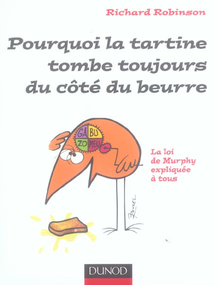 Pourquoi la tartine tombe toujours du côté du beurre ; la loi de Murphy expliquée à tous