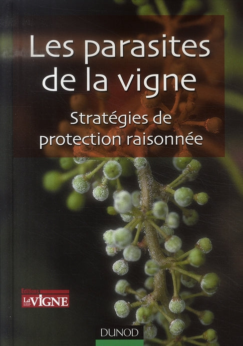 Les parasites de la vigne ; stratégies de protection raisonnée