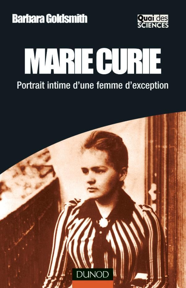 Marie Curie - Portrait intime d'une femme d'exception : Portrait intime d'une femme d'exception