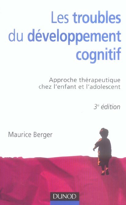 Les troubles du développement cognitif ; approche thérapeutique chez l'enfant et l'adolescent (3e édition)