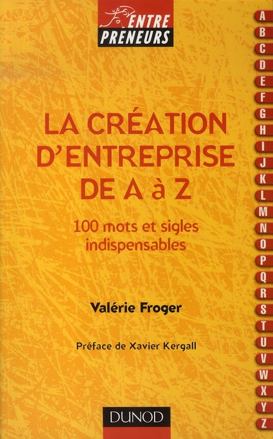 La création d'entreprise de A à Z ; 100 mots et sigles indispensables