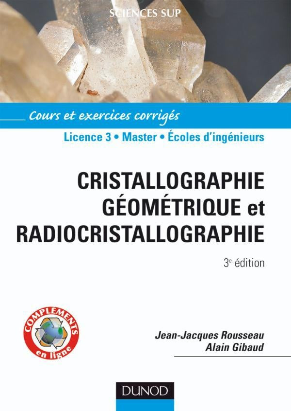 Cristallographie géométrique et radiocristallographie ; L3/MASTER/écoles d'ingénieurs ; cours et exerices corrigés (3e édition)