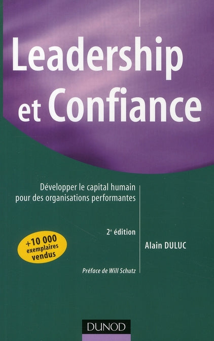 Leadership et confiance ; développer le capital humain pour des organisations performantes (2e édition)