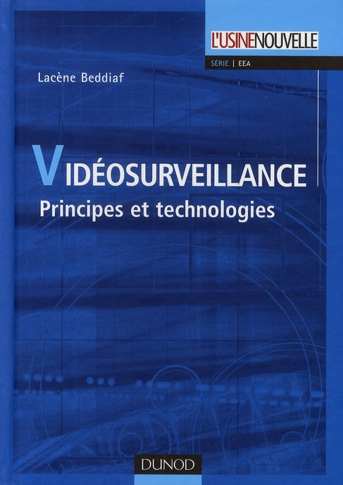 Vidéosurveillance ; principes et technologies