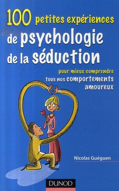 100 petites expériences de psychologie de la séduction