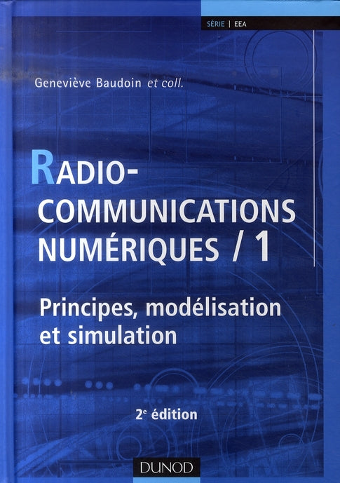 Radiocommunications numériques Tome 1 ; principes, modélisation et simulation (2e édition)