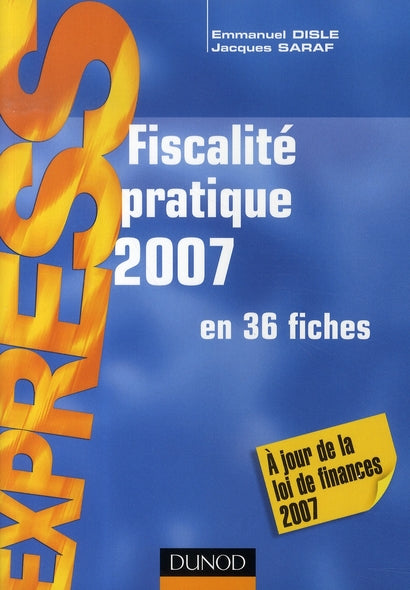 Fiscalité pratique 2007 en 36 fiches