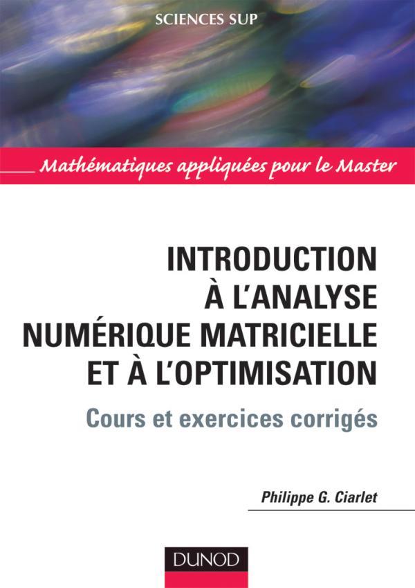 Introduction à l'analyse nuémrique matricielle et à l'optimisation (5e édition)