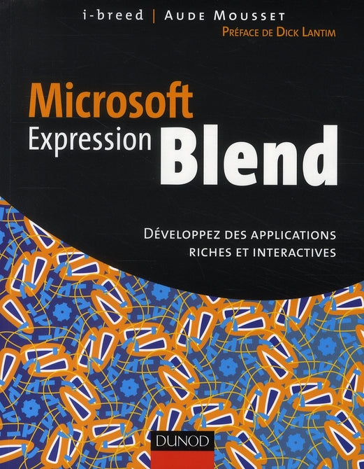 Microsoft expression Blend ; développez des applications riches et interactives