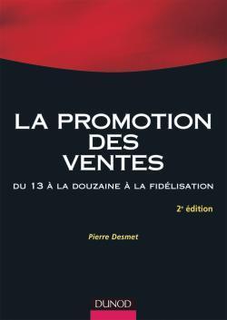 Promotion des ventes ; du 13 à la douzaine à la fidélisation (2e édition)