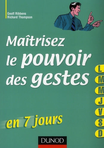 Maitriser le pouvoir des gestes en 7 jours