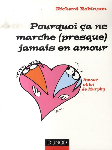 Pourquoi ça ne marche (presque) jamais en amour ; amour et loi de murphy