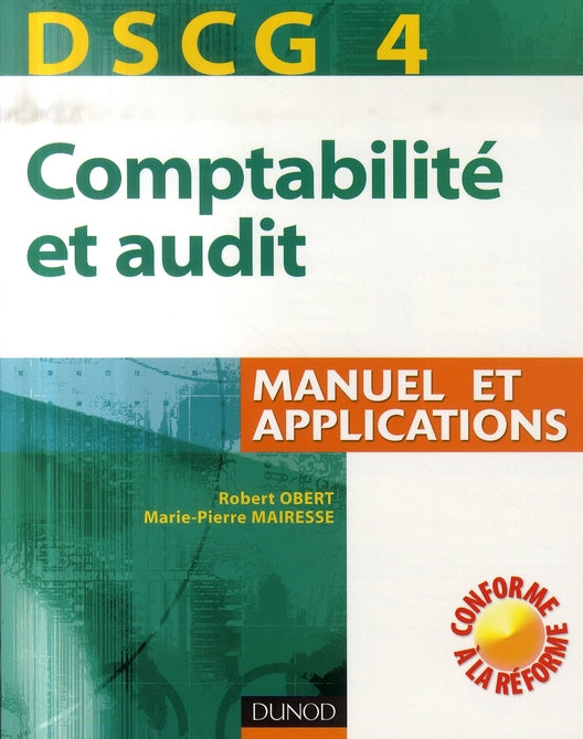 Dscg 4 ; comptabilité et audit ; manuel et applications