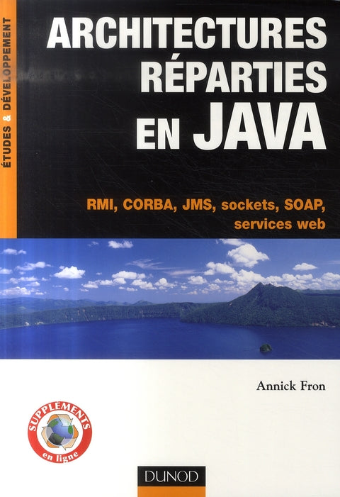 Architectures réparties en Java ; RMI, CORBA, JMS, Sockets, SOAP, services web