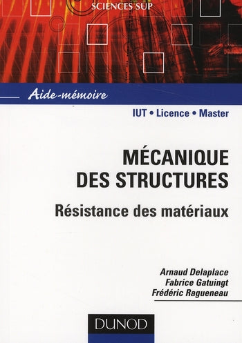 Mécanique des structures ; résistance de matériaux ; IUT, licence, master