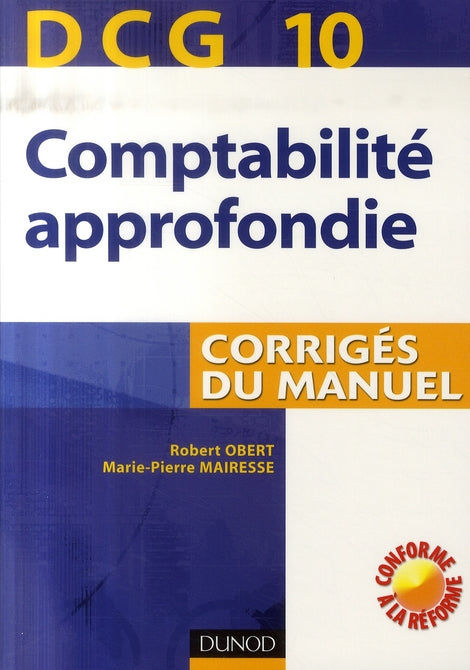 Comptabilité approfondie ; dcg 10 ; corrigés du manuel