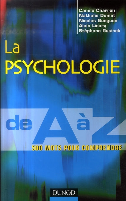 La psychologie de A à Z ; 500 mots pour comprendre