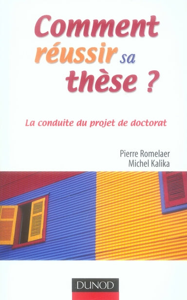 Comment réussir sa thèse ? la conduite du projet de doctorat