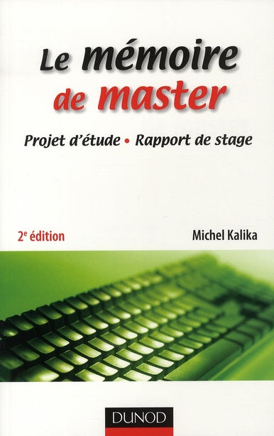 Le mémoire de master ; projet d'étude, rapport de stage (2e édition)