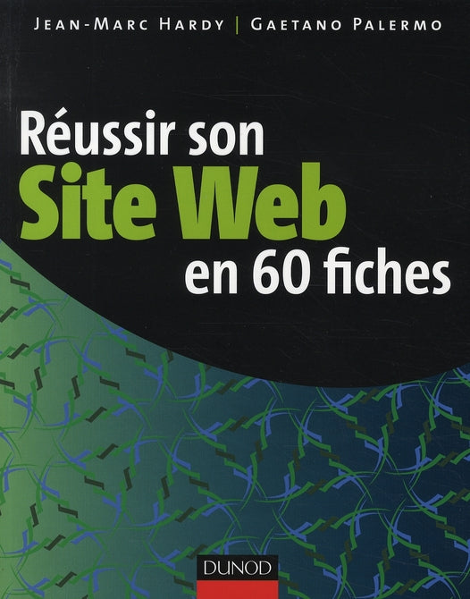 Réussir son site web en 60 fiches (2e édition)