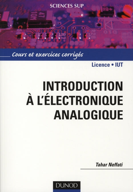 Introduction à l'électronique analogique ; licence/IUT ; cours et exercices corrigés