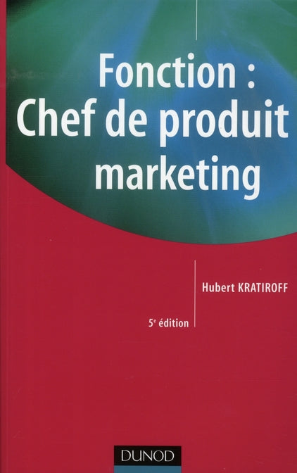 Fonction : chef de produit marketing (5e édition)