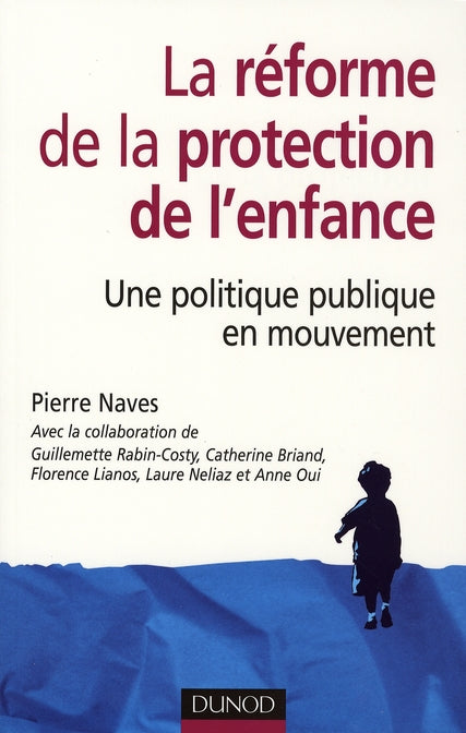 La réforme de la protection de l'enfance ; une politique publique en mouvement