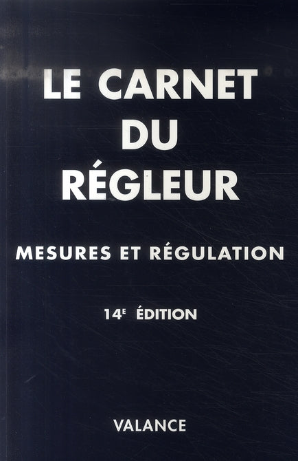 Le carnet du règleur ; mesure et régulation
