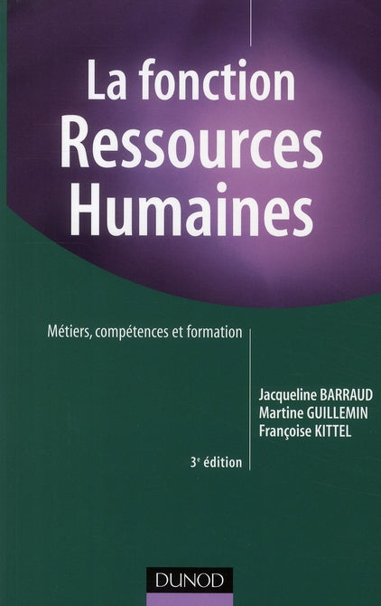 La fonction ressources humaines ; métiers, compétences et formation (3e édition)