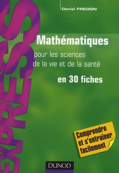 Mathématiques pour les sciences de la vie et de la santé en 30 fiches