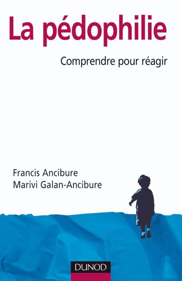 La pédophilie ; comprendre pour réagir