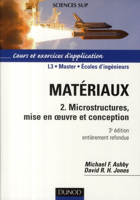 Matériaux Tome 2 ; microstructures, mise en oeuvre et conception (3e édition)