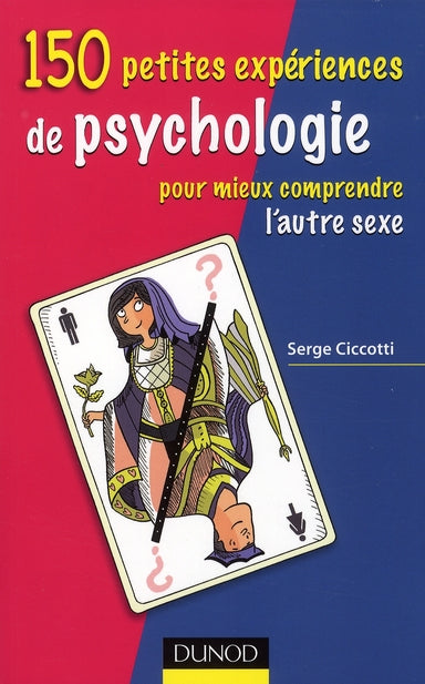 100 petites expériences de psychologie pour mieux comprendre l'autre sexe