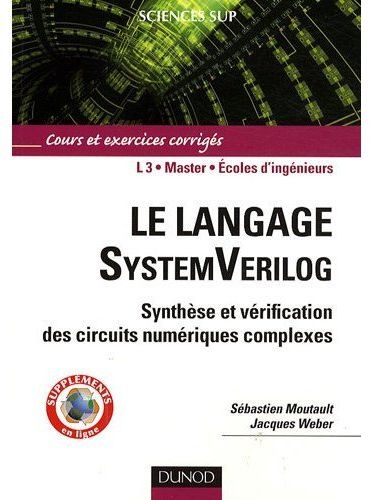 Le langage Systemverilog ; synthèse et vérification des circuits numériques complexes