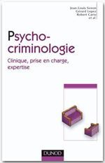 Psycho-criminologie ; clinique, prise en charge, expertise