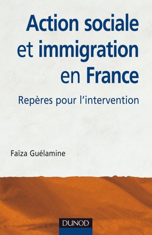 Action sociale et immigration en France ; repères pour l'intervention