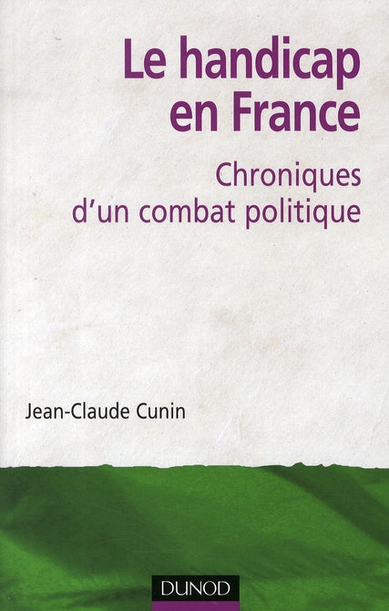 Le handicap en France ; chroniques d'un combat politique