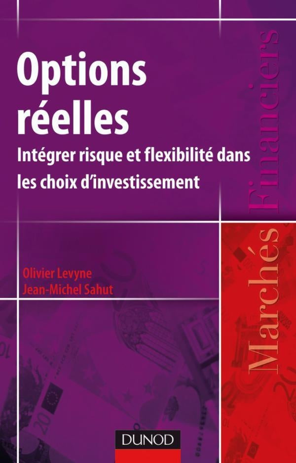 Options réelles : Intégrer risque et flexibilité dans les choix d'investissement