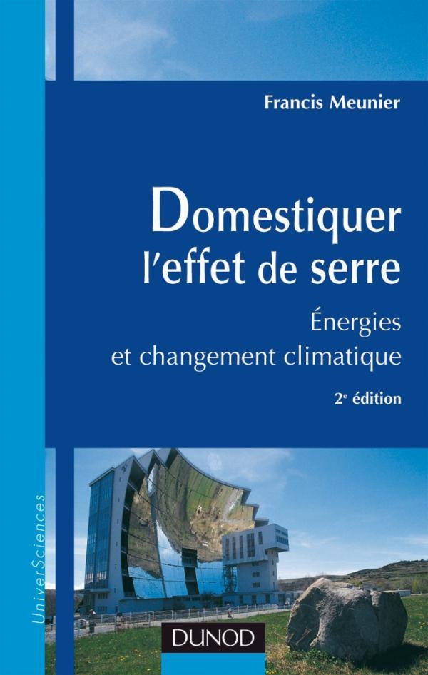 Domestiquer l'effet de serre ; énergies et changement climatique (2e édition)