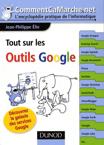 Tout sur les outils Google ; découvrez la galaxie des services Google