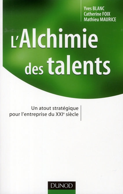 L'alchimie des talents ; un atout stratégique pour l'entreprise du XXIe siècle