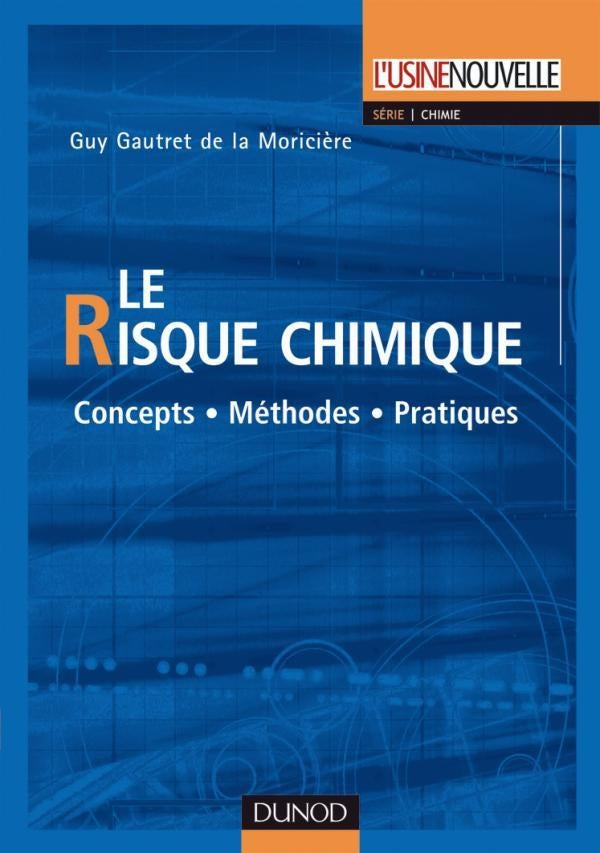 Le risque chimique ; concepts, méthodes, pratiques